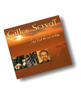 GILLES SERVAT / SOUS LE CIEL DE CUIVRE ET D'EAU