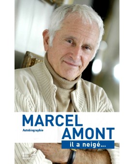 MARCEL AMONT / IL A NEIGÉ - AUTOBIOGRAPHIE