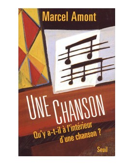 MARCEL AMONT / UNE CHANSON QU'Y-A-T-IL A L'INTERIEUR D'UNE CHANSON ?