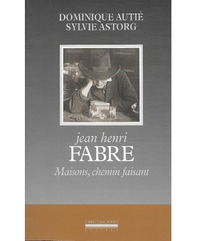 DOMINIQUE AUTIÉ & SYLVIE ASTORG / JEAN HENRI FABRE, MAISONS, CHEMIN FAISANT