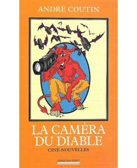 ANDRÉ COUTIN / LA CAMÉRA DU DIABLE Ciné-Nouvelles (2007)