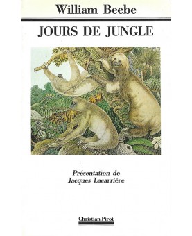 WILLIAM BEEBE / JOURS DE JUNGLE