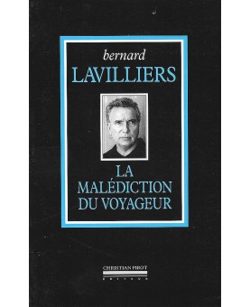 BERNARD LAVILLIERS / LA MALÉDICTION DU VOYAGEUR TOME 2 (1984-2004)