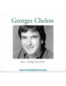 GEORGES CHELON / MA COMPILATION (Édition 1997) (+ PHOTO-CADEAU)