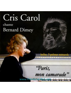 CRIS CAROL / CRIS CAROL CHANTE BERNARD DIMEY - PARIS MON CAMARADE