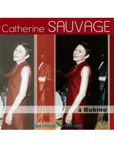 CATHERINE SAUVAGE / CATHERINE SAUVAGE À BOBINO