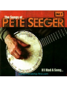 PETE SEEGER & DIVERS ARTISTES / THE SONGS OF PETE SEEGER VOLUME.2 - IF I HAD A SONG….