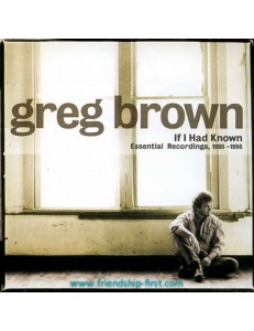 GREG BROWN / IF I HAD KNOWN - ESSENTIAL RECORDINGS, 1980-1996 + PHOTO-CADEAU