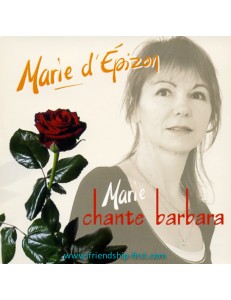 MARIE D'EPIZON / MARIE CHANTE BARBARA