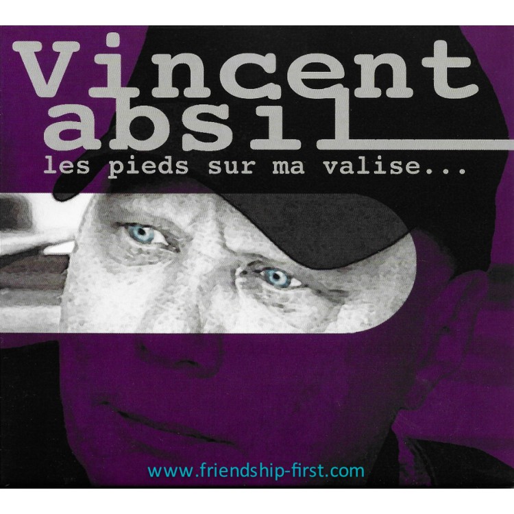 CD Vincent Absil / Les pieds sur ma valise... (2007)