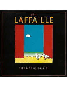 GILBERT LAFFAILLE / DIMANCHE APRÈS-MIDI