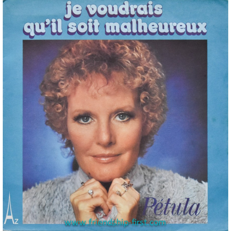 Disque 45 Tours Petula Clark / Je voudrais qu'il soit malheureux (1975)