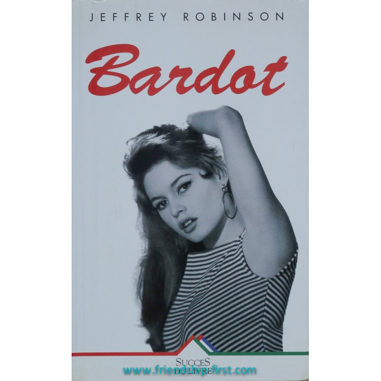 Livre Jeffrey Robinson / Bardot (1994)